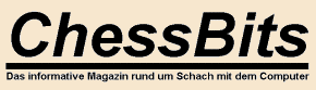 ChessBits, Das informative Magazin rund um Schach mit dem Computer (German ComputerChess Magazin)